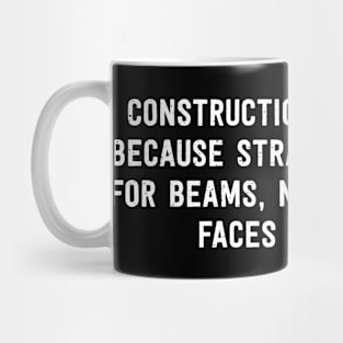 Construction Excellence Because Straight Lines are for Beams Mug